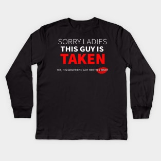 Sorry Ladies This Guy Is Taken Valentines Kids Long Sleeve T-Shirt